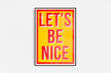 Cargar imagen en el visor de la galería, Let&#39;s Be Nice